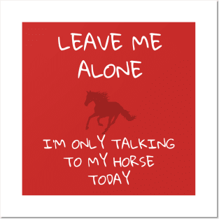 Leave me alone - Horse Posters and Art